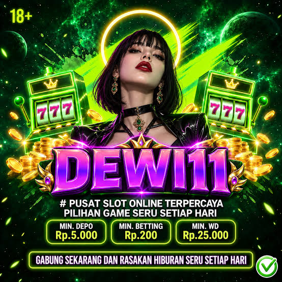 DEWI11 - dewi11 Indonesia Jadi Pilihan untuk Menjelajahi Tema Slot Online Berbeda